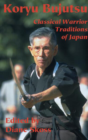 Buch Cover von Classical Warrior Traditions of Japan - Koryu Bujutsu - Diane Skoss