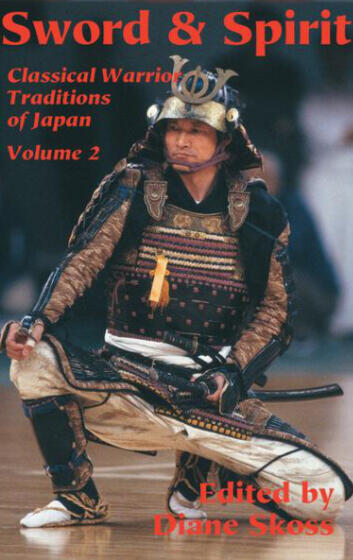Buch Cover von Sword & Spirit: Classical Warrior Traditions of Japan, Vol. 2 - Diane Skoss