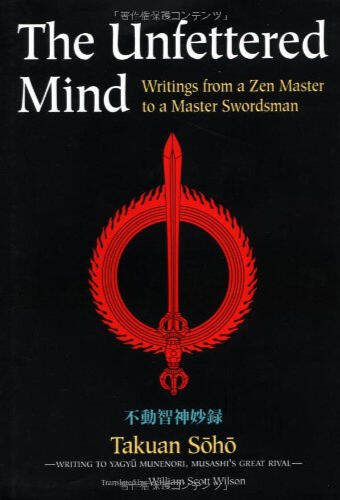 The Unfettered Mind – Takuan Soho